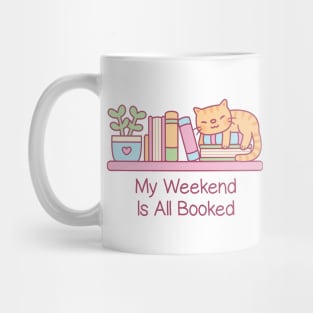 Books Cat Plants My Weekend Is All Booked Funny Mug